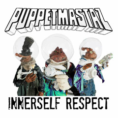 Puppetmastaz - Innerself Respect