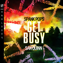 Spank Pops - Get Busy feat. San Quinn