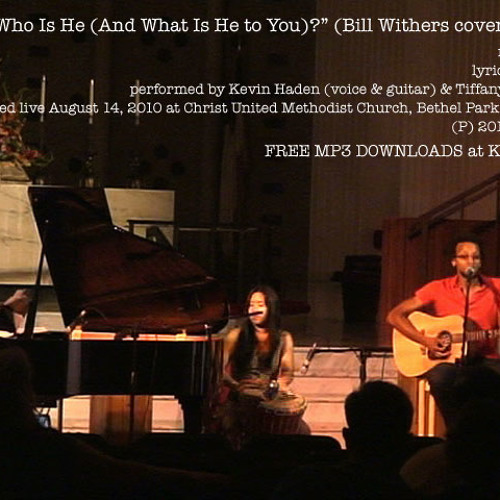 Who Is He (And What Is He to You)? (Bill Withers cover - Live)