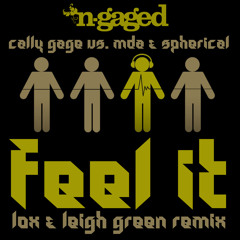 Cally Gage vs MDA and Spherical - Feel It (Lox and Leigh Green remix) **OUT NOW**