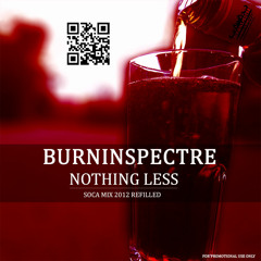 Burninspectre Sound - Nothing Less (SOCAMIX MAY 2012)