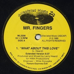 Mr. Fingers - What About This Love  (Homero Espinosa Edit) FREE DOWNLOAD