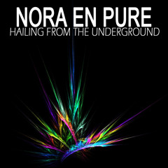 Nora En Pure - Hailing From The Underground (Part 1)