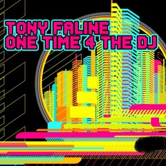 Tony Faline One Time 4 the DJ