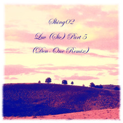 Shing02 - Luv (Sic) Pt. 5 (Den-One Remix)
