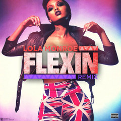 Flexin' (Remix) - LoLa Monroe
