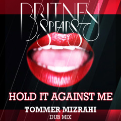 Britney Spears - Hold It Against Me (Tommer Mizrahi Short Remix)