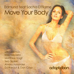 Edmund feat. Sacha D'Flame - Move Your Body (Alvaro Hylander Remix) Preview*