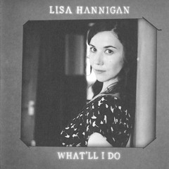 Lisa Hannigan "What I'll Do"