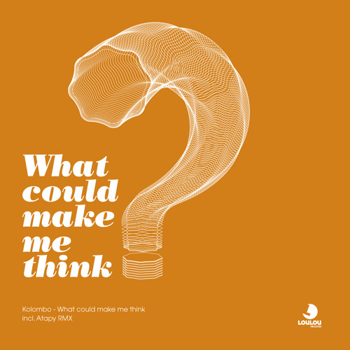 Kolombo - What could make me think - Loulou rec