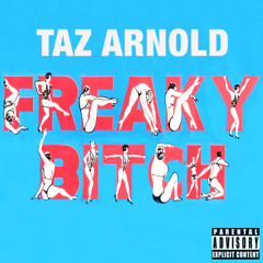 'freAky bitch in$trumentAl' by tAz Arnold