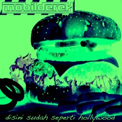 MObilderek - Disini Sudah Seperti Hollywood