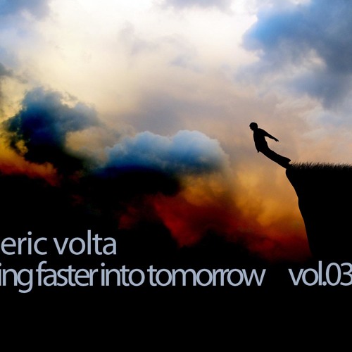 eric volta - falling faster into tomorrow vol.03