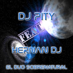 MEGAREGGAETON GALACTICO - DJ PITY FEAT HERNAN DJ - EL DUO SOBRENATURAL !