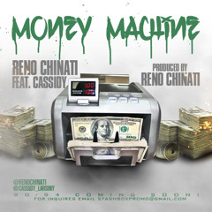 Reno Chinati FT. Cassidy - Money Machine