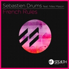 Sebastien Drums - French Rules feat. Niles Mason (Hot Mouth Remix)