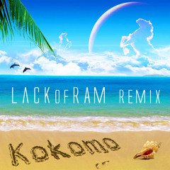 LackofRAM - Kokomo (Remix)
