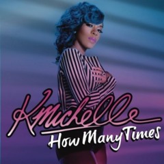 How Many Times - K. Michelle (Shy's Remix)