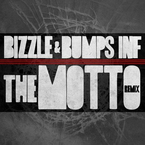 Bizzle & Bumps INF - The Motto Remix