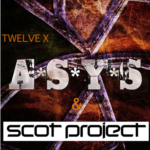 A.S.Y.S. & Scot Project - Twelve X
