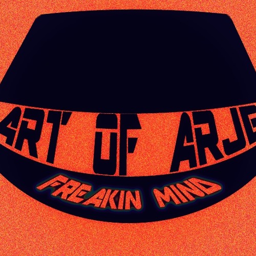 Art Of Arje - Freakin Mind