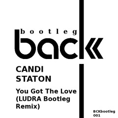 CANDI STATON - YOU GOT THE LOVE (LUDRA - Bootleg Mix) [cut low quality] Back Records