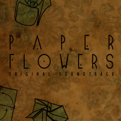 Paper Flowers (Reprisal) - Paper Flowers OST - Benji la Bonj