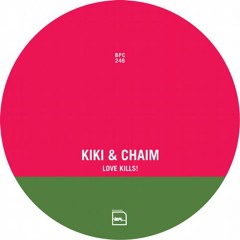 Kiki & Chaim - Love Kills! (Chaim Version) [Feat. Cari Golden]