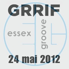 Radio GRRIF live - Essex Groove djs set - 24.05.2012