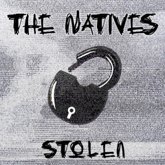The Natives - Stolen