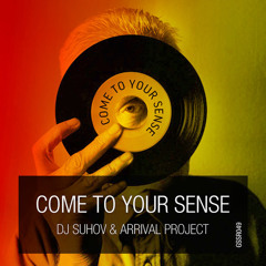 dj Suhov & Arrival project - Come to Your Sense_Dp Light Mix