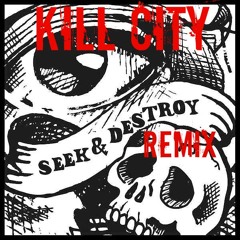 Metallica - Seek & Destroy (Kill City Remix)
