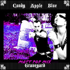 Candy Apple Blue - Graveyard (Matt Pop Mix)