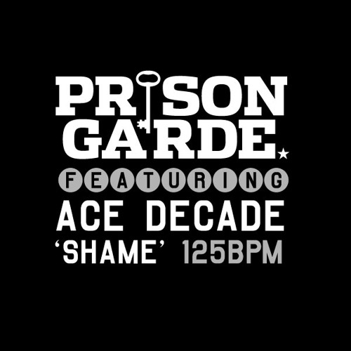 Stream SHAME - PRISON GARDE & ACE DECADE by ACE DECADE | Listen online ...