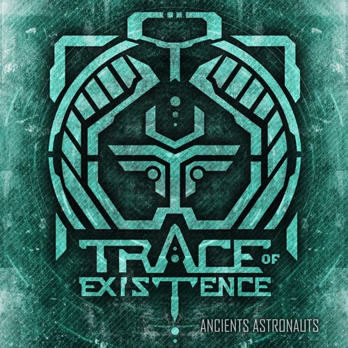 Trace Of Existence - 01 Ancient Astronauts