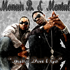 "BABY DON'T GO" Mental & Monair B.