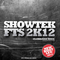Showtek - FTS 2k12 (Clubbasse Bootleg Rmx)
