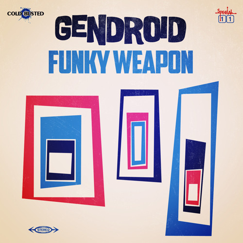 Gendroid - Funky Weapon/SNIPPET (Cold Busted)