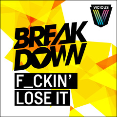 Breakdown - F ckin Lose It