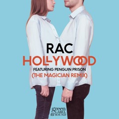 RAC feat. Penguin Prison "Hollywood"  (THE MAGICIAN Remix) ***FREE DOWNLOAD***