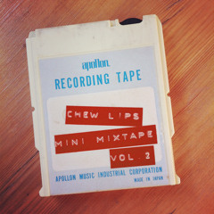 Chew Lips - Mini Mixtape Vol. II
