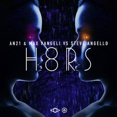 AN21 & Max Vangeli vs Steve Angello 'H8RS' - Pete Tong World 1st Spin...