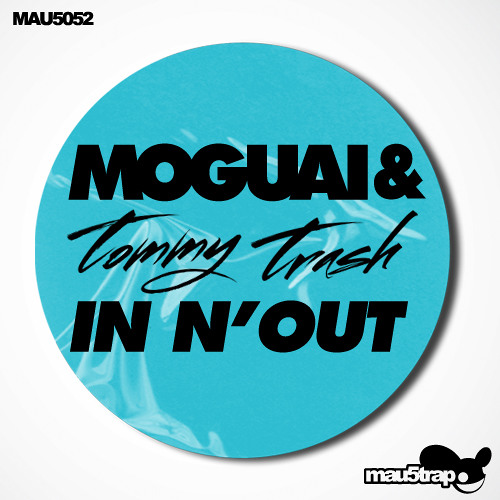 Moguai and Tommy Trash - InNOut (Tommy Trash Club Mix) [PREVIEW]