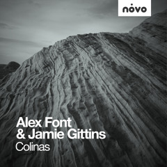 Alex Font & Jamie Gittins - Colinas (Original Mix) (NOVO Music)