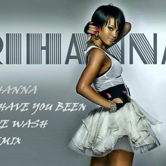 Rihanna - Where Have You Been (Steve Wash's Remix)