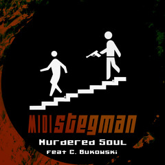 Midi Stegman - Murdered Soul (Feat. C. Bukowski)