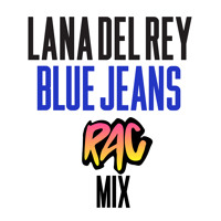 Lana Del Rey - Blue Jeans (RAC Remix)