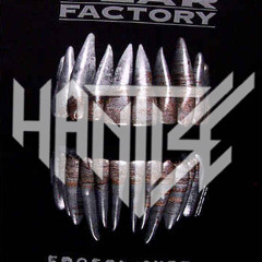 Fear Factory - Edgecrusher (Hantise Edit) FREE DOWNLOAD
