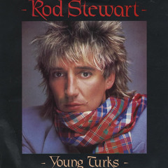 Rod Stewart - Young Turks - screwed