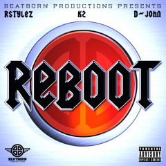 BEATBORN Presents - ReBOOT ft RStylez, K2 & D-John
